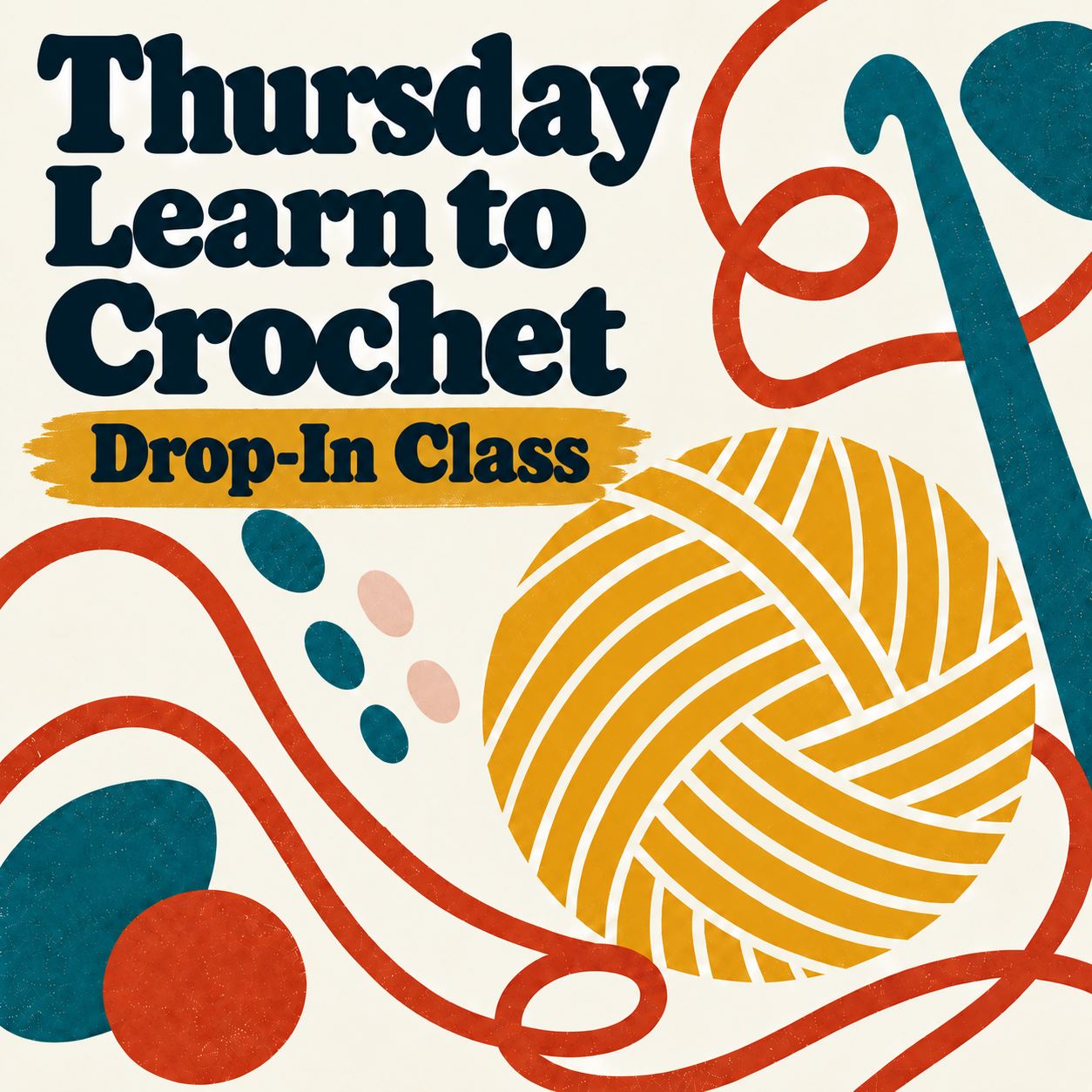 Thursday Learn to Crochet — Drop-in Class
