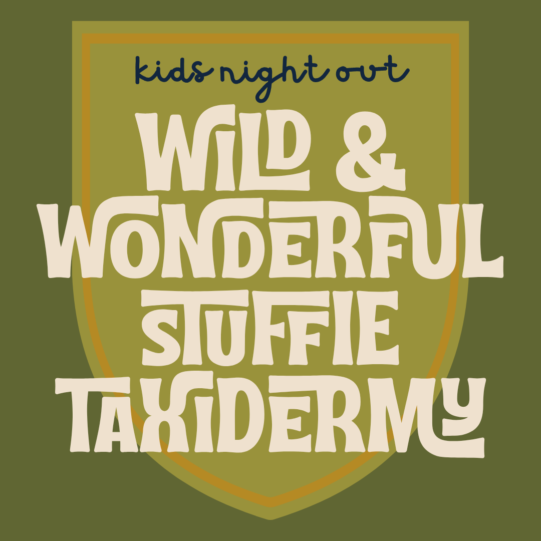 Kids’ Night Out  Wild & Wonderful
