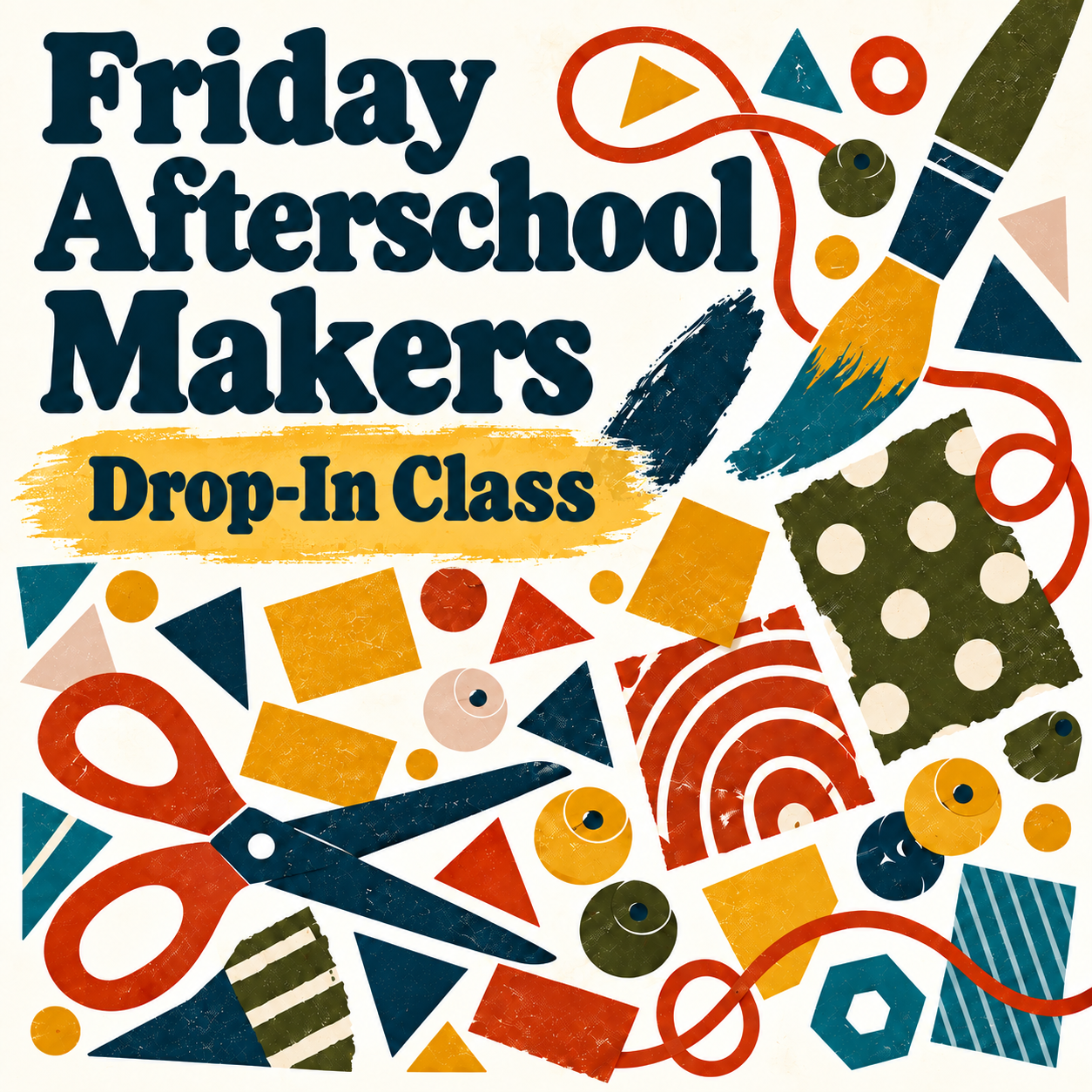 Friday Afterschool Makers — Drop-In Class