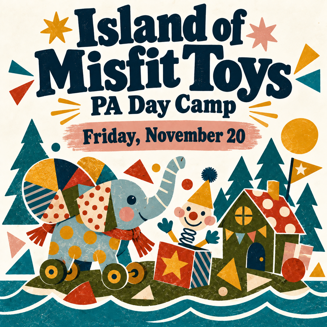Island of Misfit Toys PA Day Camp - Friday, November 20