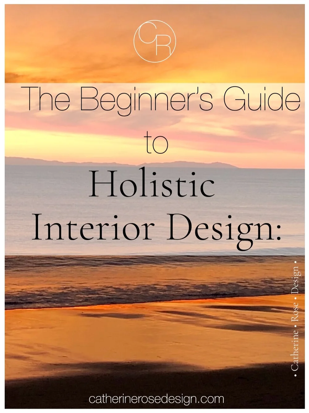 Holistic Interior Design - "The Beginner's Guide" — Catherine Rose Design
