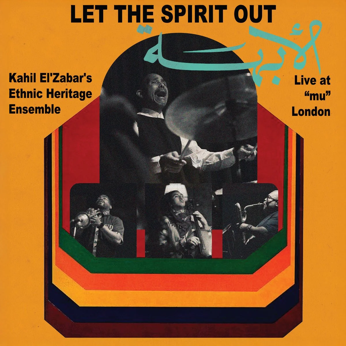 KAHIL EL'ZABAR'S ETHNIC HERITAGE ENSEMBLE 'LET THE SPIRIT OUT, LIVE AT "MU" LONDON'