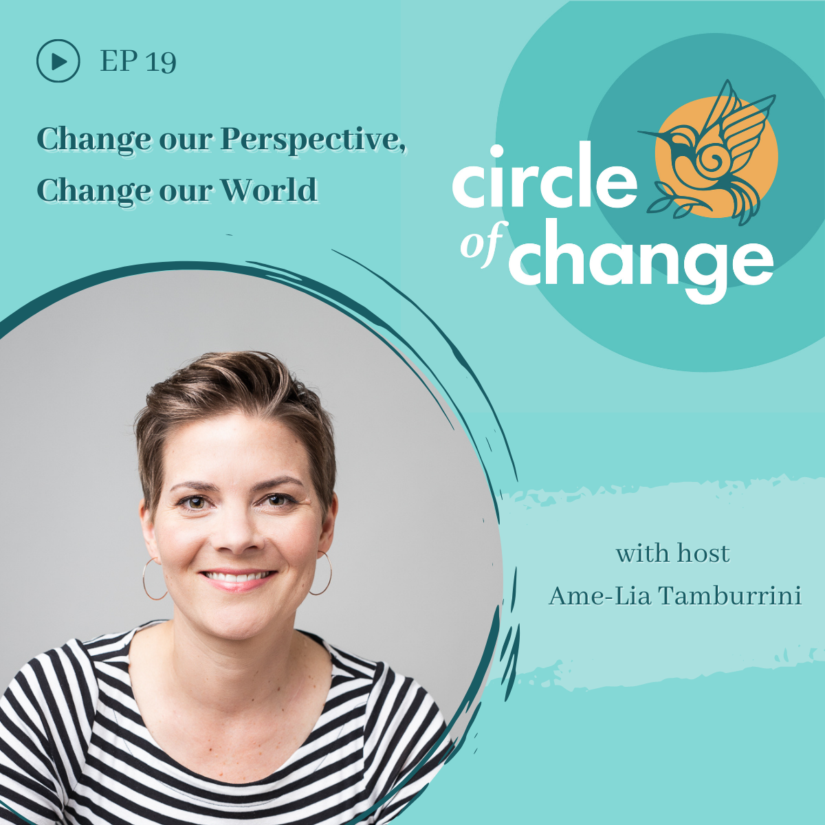 Episode 19: Change Your Perspective, Change Your World