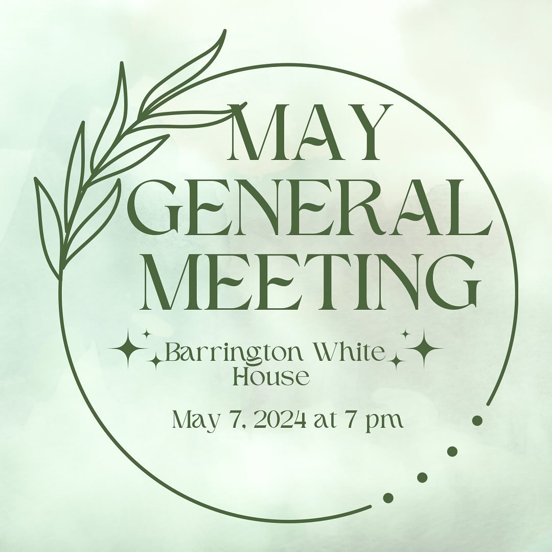 Join us for our May General Meeting at Barrington White House on Tuesday, May 7, at 7 pm! 🤍
