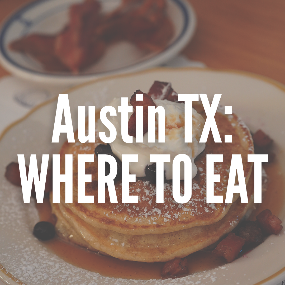 Austin, TX: Where to Eat