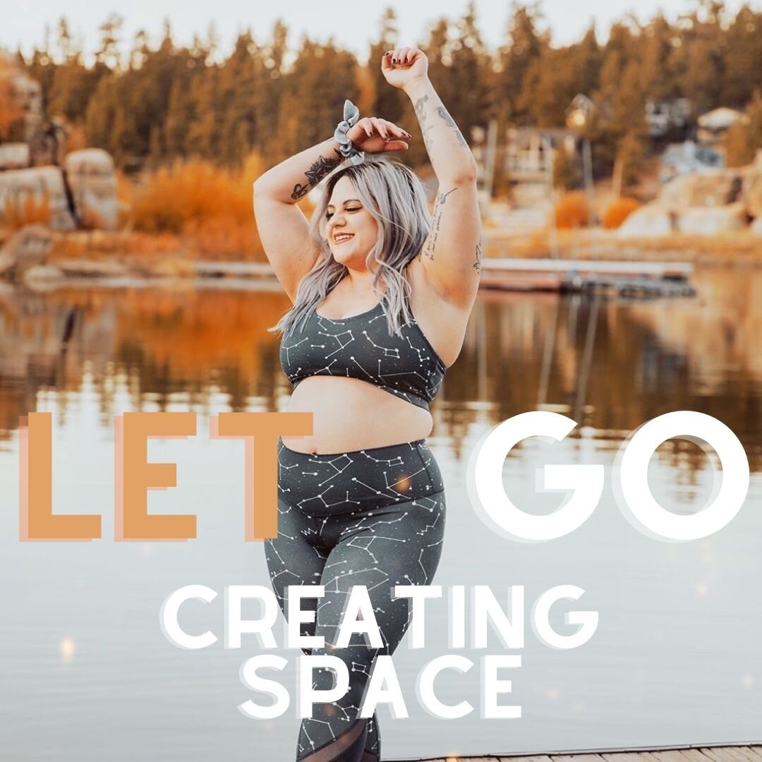 Letting Go to Create Space