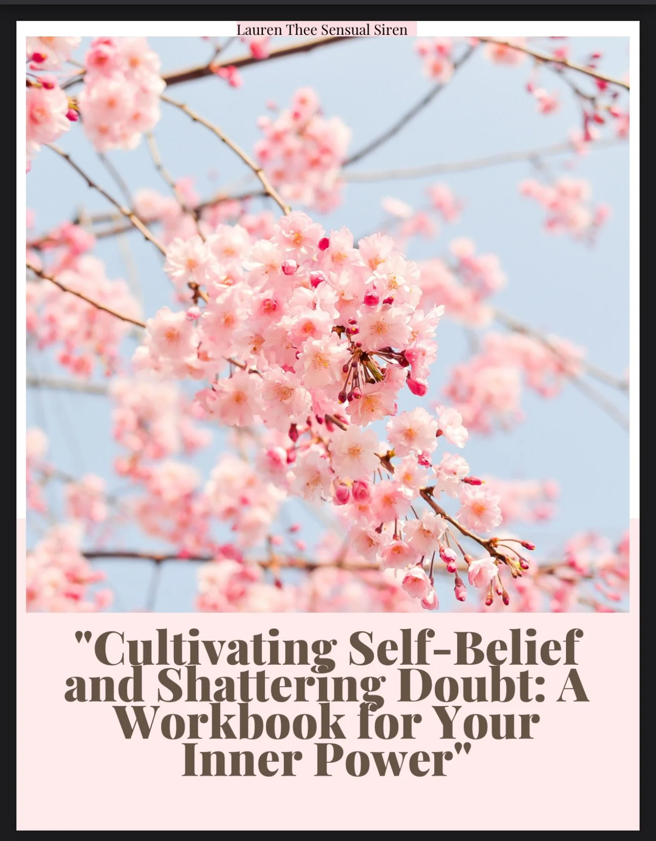 "Cultivating Self-Belief and Shattering Doubt: A Journal and Workbook for Your Inner Power"