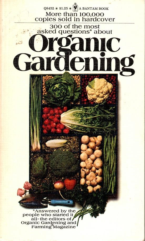 300 of the Most Asked Questions About Organic Gardening
