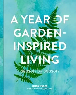 A Year Of Garden-Inspired Living