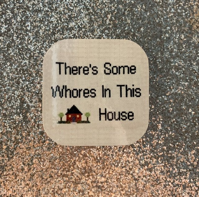 There's Some Whores in This House Coaster