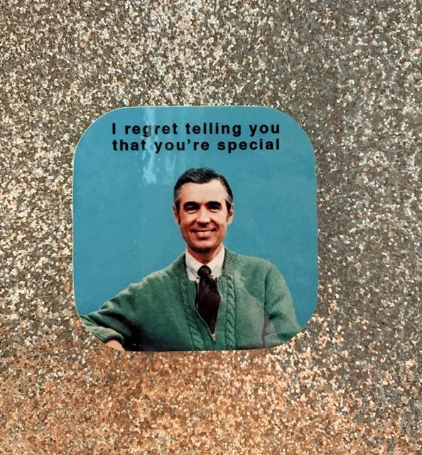 Mr. Rogers I Regret Telling You You're Special Coaster