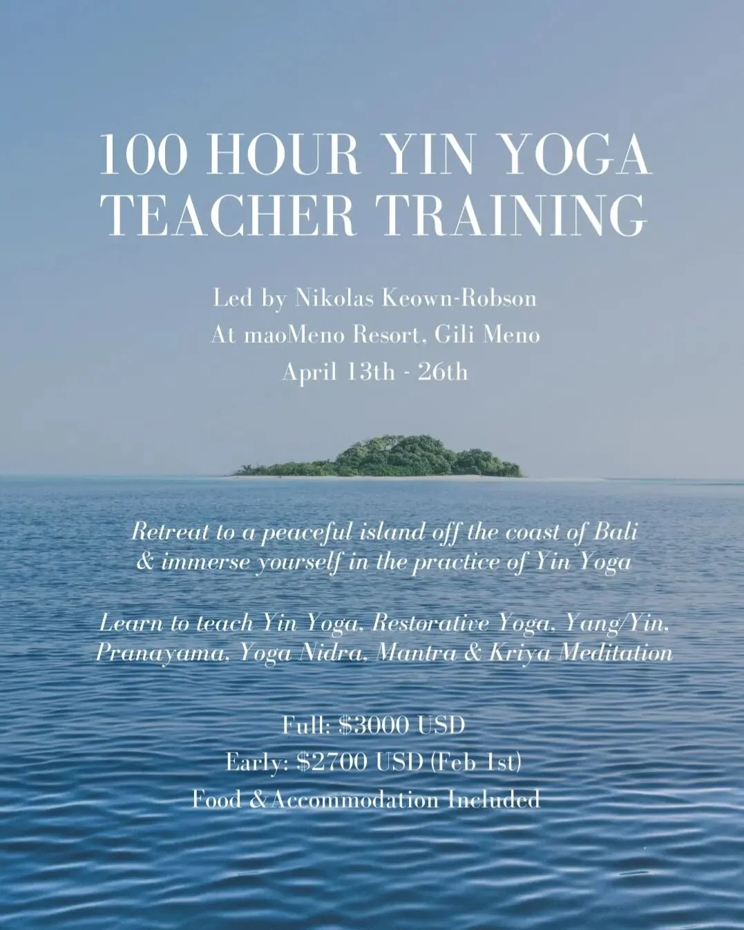 A Yin Yoga Teacher Training like no other...

Your journey begins at Padangbai Port on the East coast of Bali. From there you will take the Eka Jaya fastboat to Gili Meno Island.&nbsp; Nourishing food and shared accomodation @maomeno_resort is all in