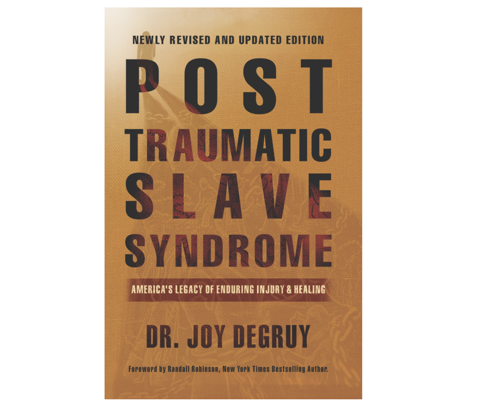 Post Traumatic Slave Syndrome Newly Revised And Updated Edition Softcover Dr Joy Degruy Post Traumatic Slave Syndrome Newly Revised And Updated Edition Softcover Dr Joy Degruy