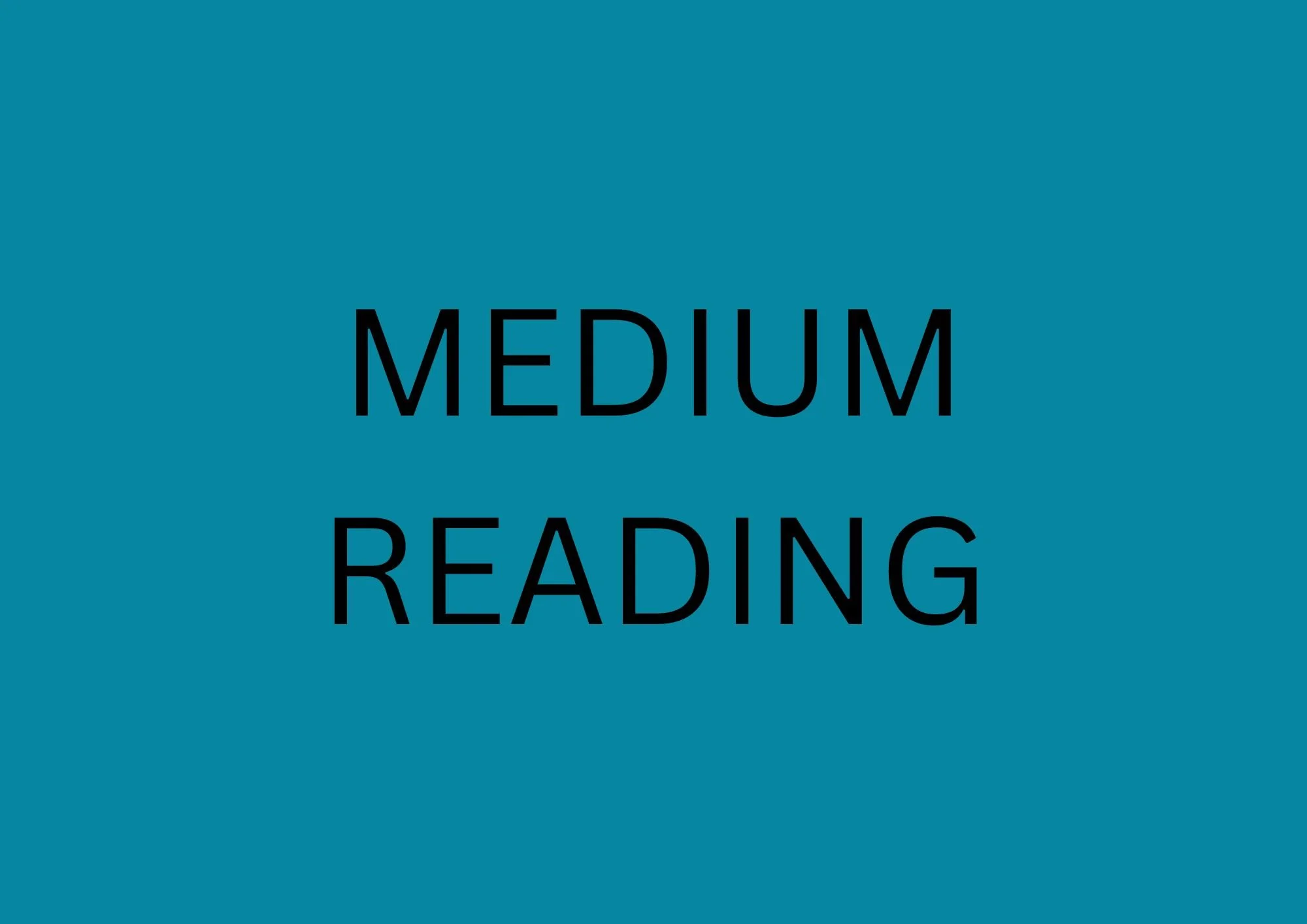 MEDIUM READING