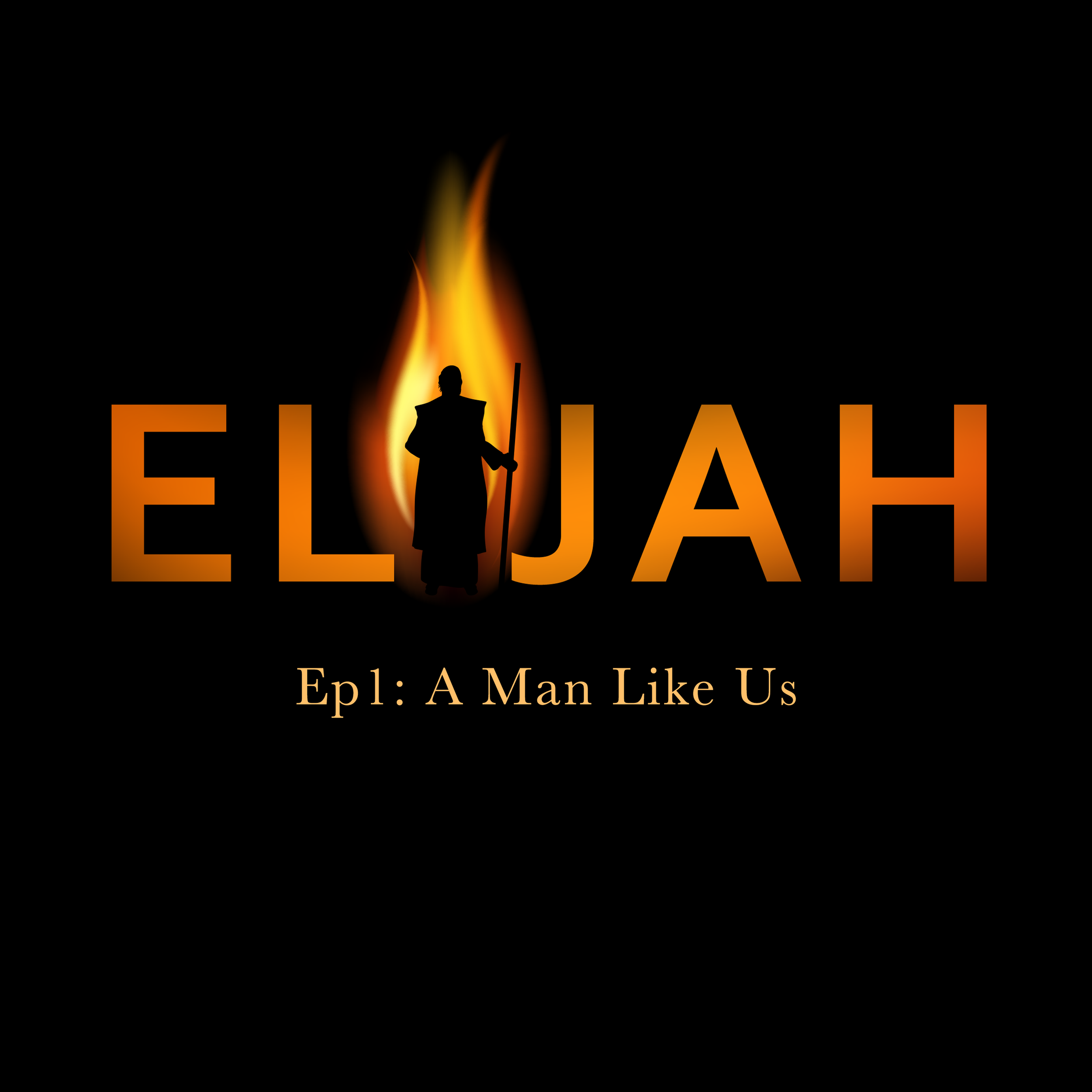001 - Elijah: A Man Like Us