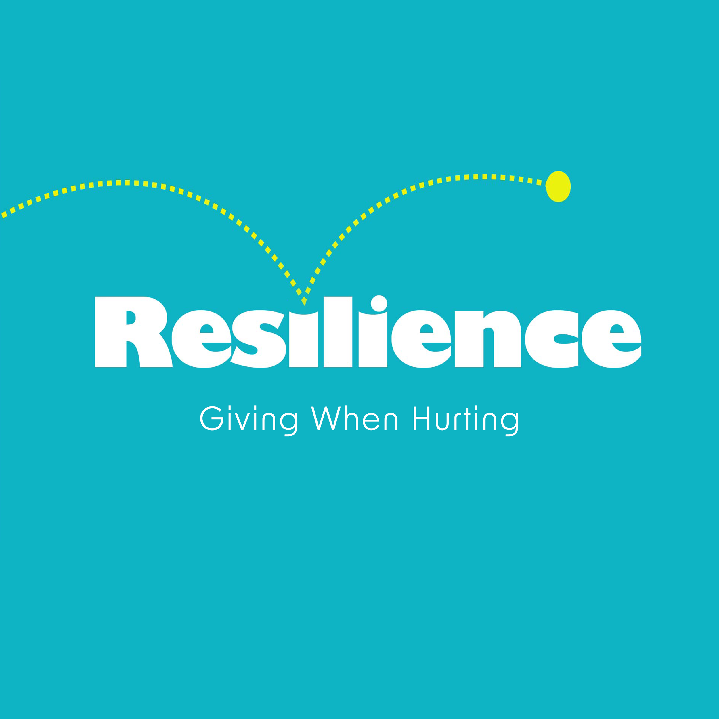 012 - Resilience: Giving When Hurting