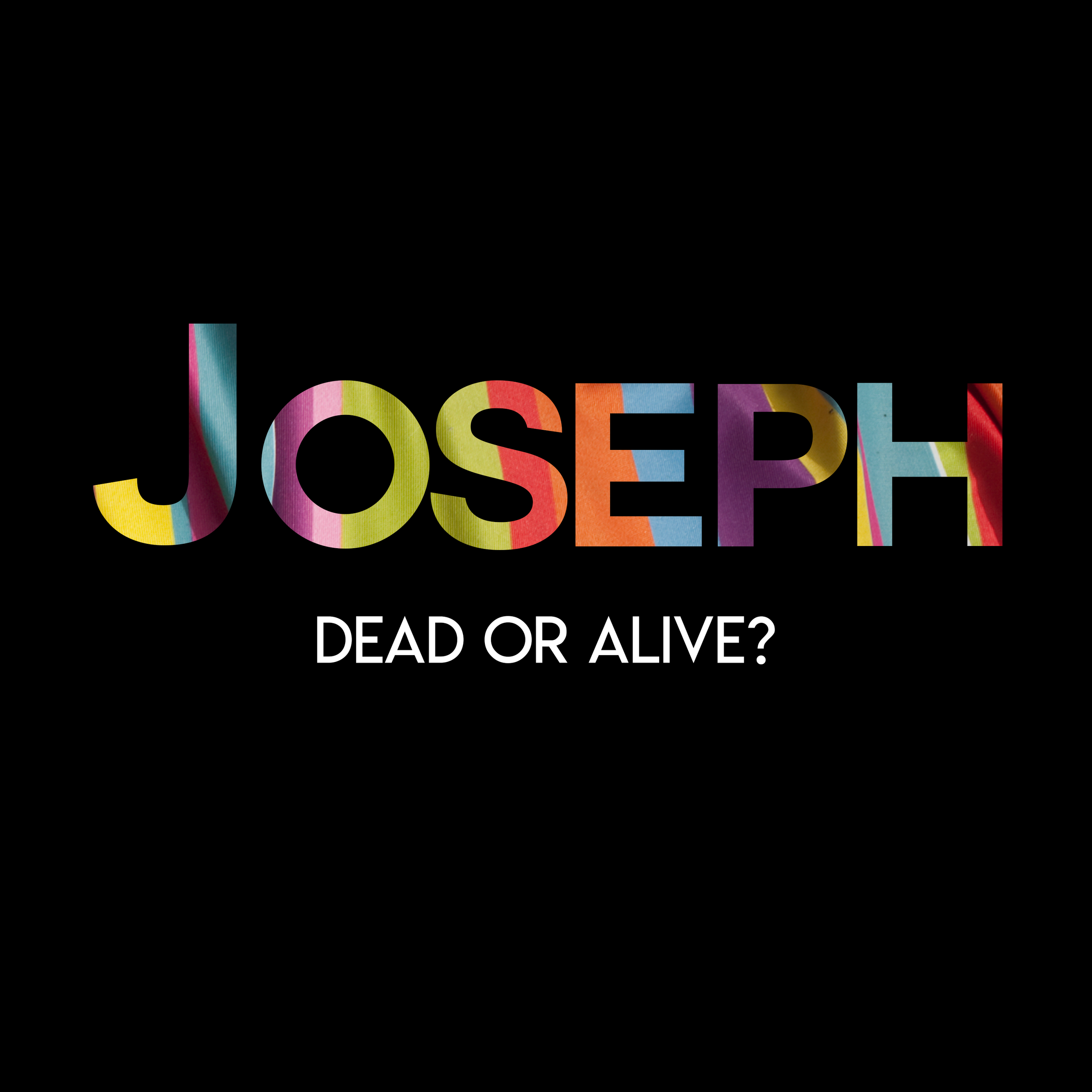 025 Joseph: Dead or Alive?