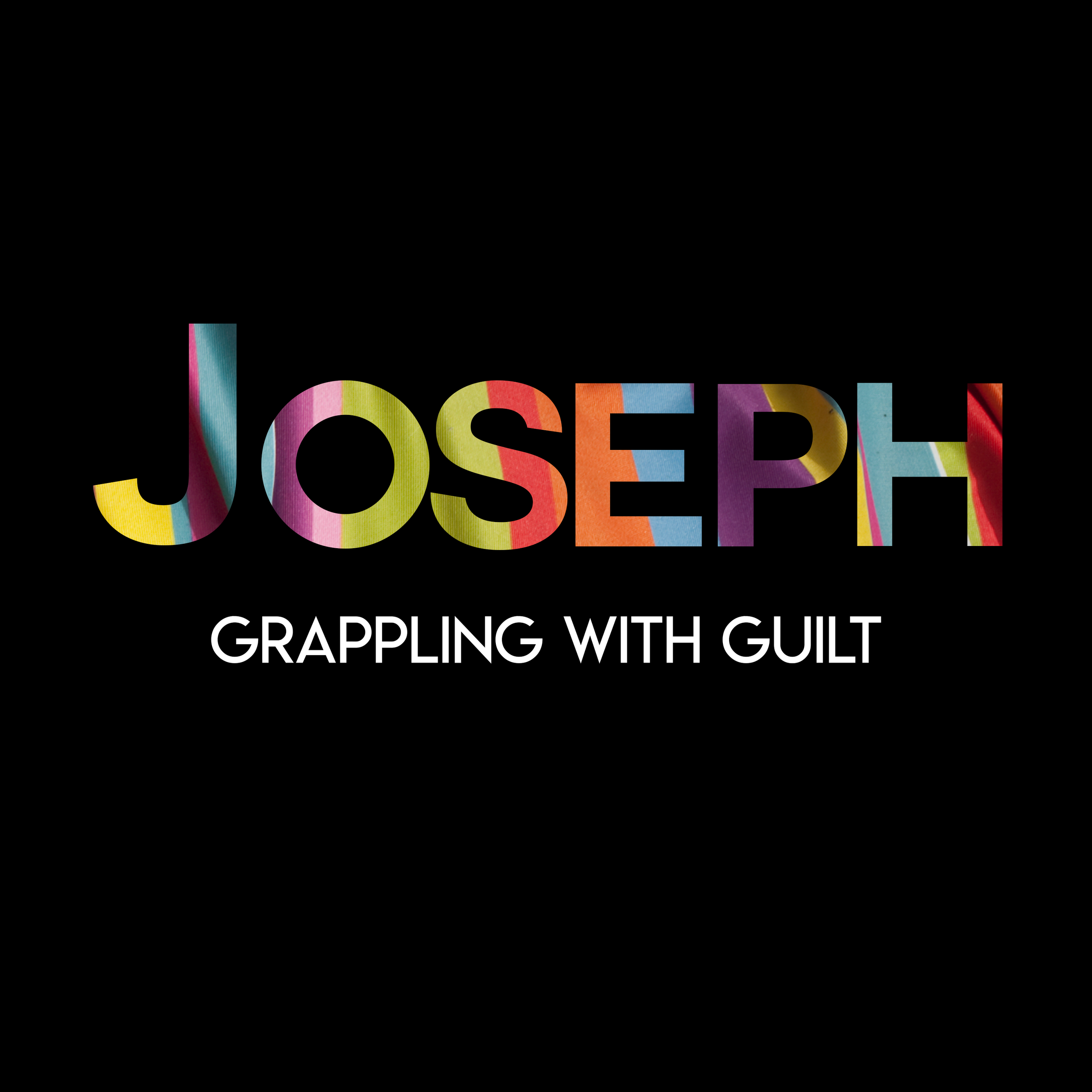 029 Joseph: Grappling with Guilt