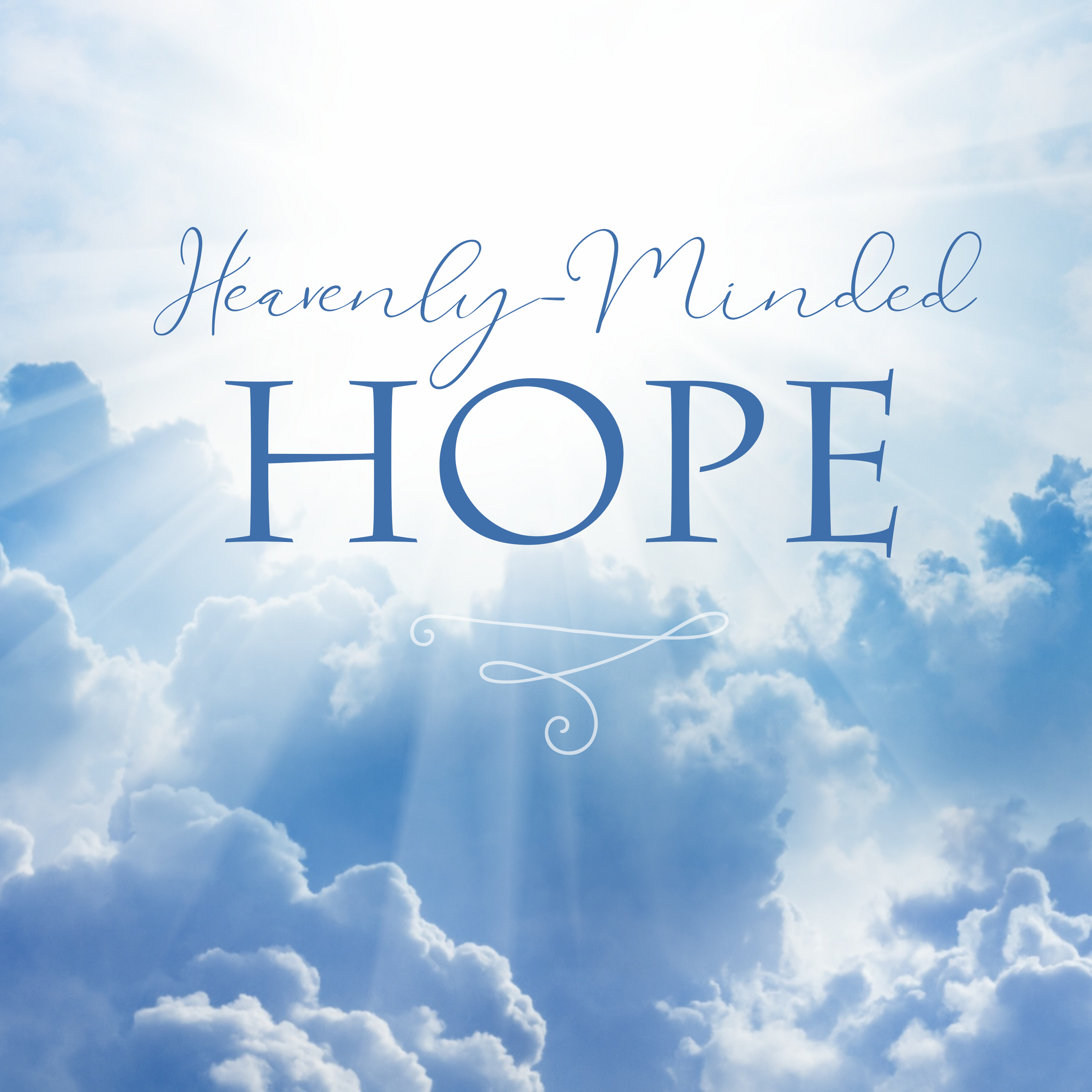 085 Heavenly-Minded Hope