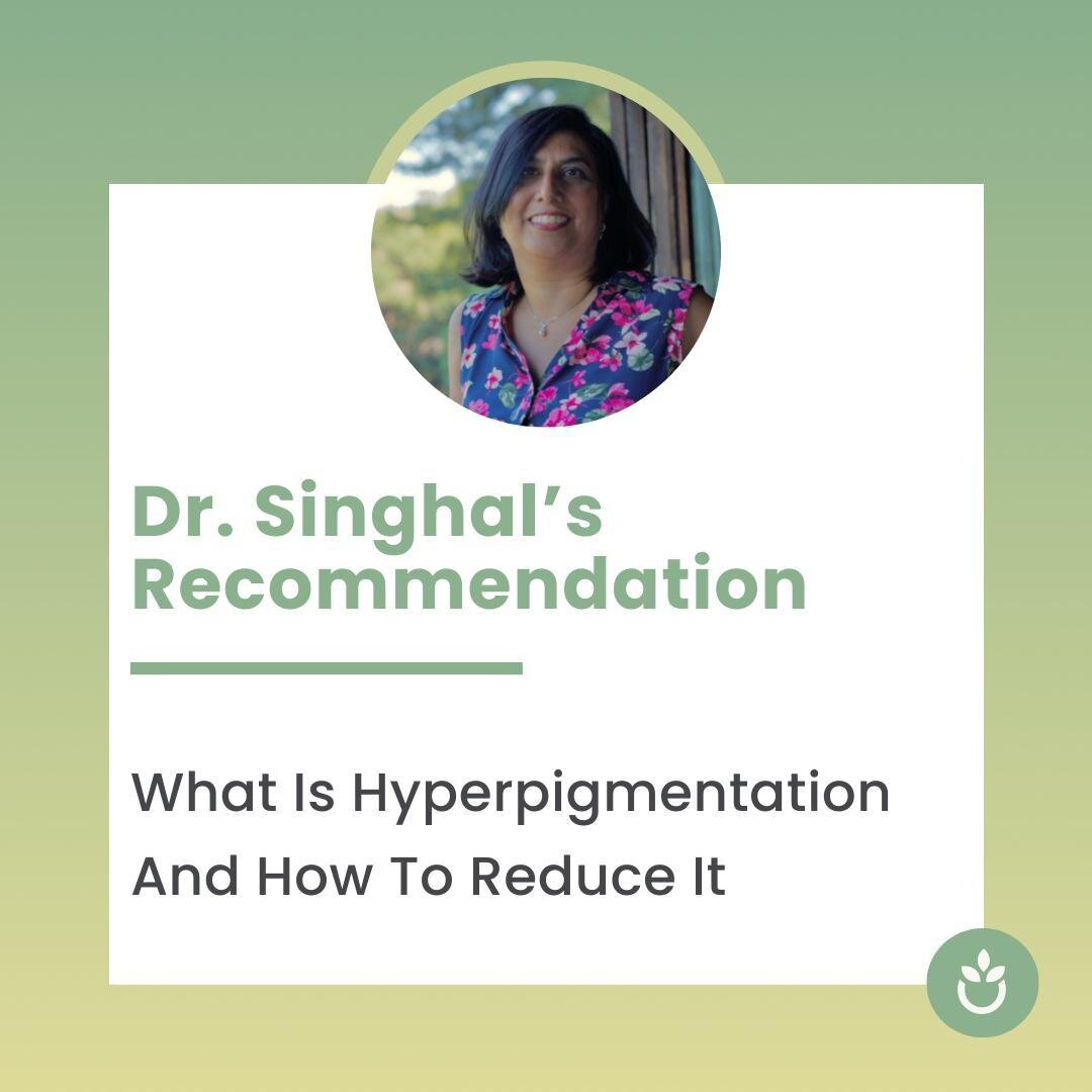 Treatments of hyperpigmentation vary, and depending on the severity, Dr. Singhal recommends consulting a dermatologist for a meeting and customized healing program. That said, even though in-office procedures and treatments like lasers or prescriptio