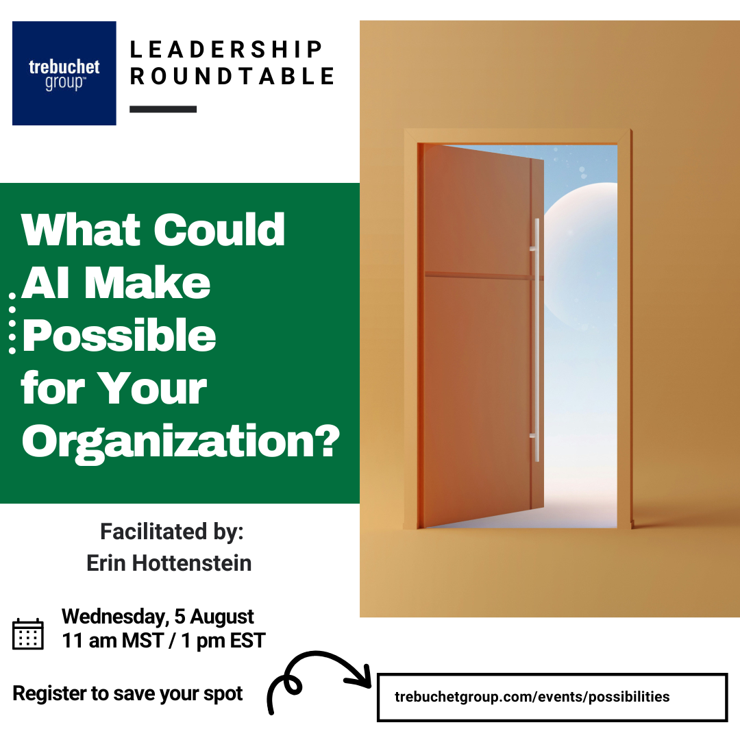 Virtual Leadership Roundtable: What Could AI Make Possible for Your Organization?