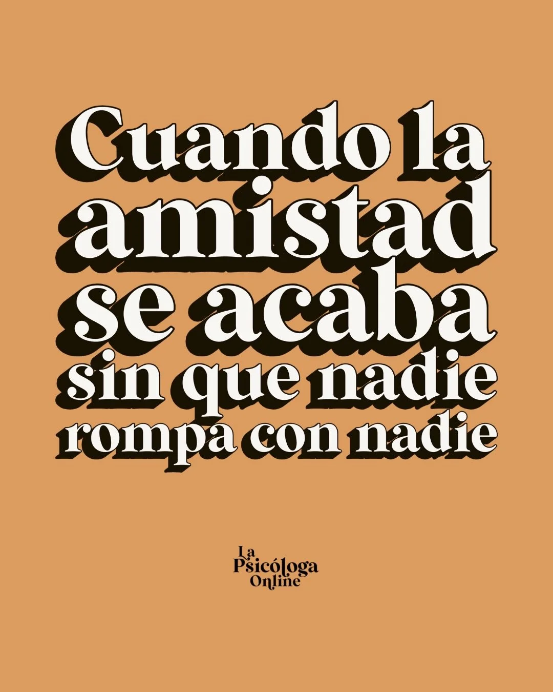 La mayor&iacute;a de las amistades que se terminan no lo hacen con un pele&oacute;n antol&oacute;gico, no. 

Primero los audios de diez minutos se quedan en un &laquo;jajaja&raquo;, luego el &laquo;a ver si quedamos&raquo; pasa a ser una frase comod&