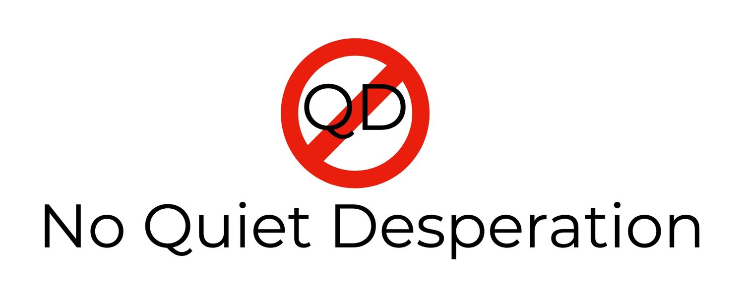 No Quiet Desperation!
