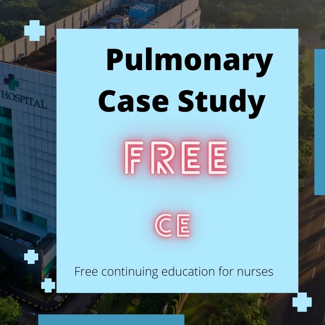 FREE CE: Pulmonary  Case Study