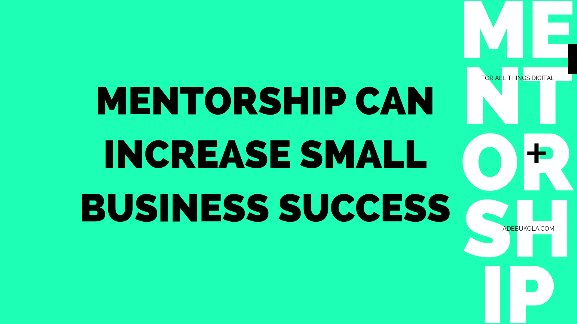 Mentorship Can Increase Small Business&nbsp;Success