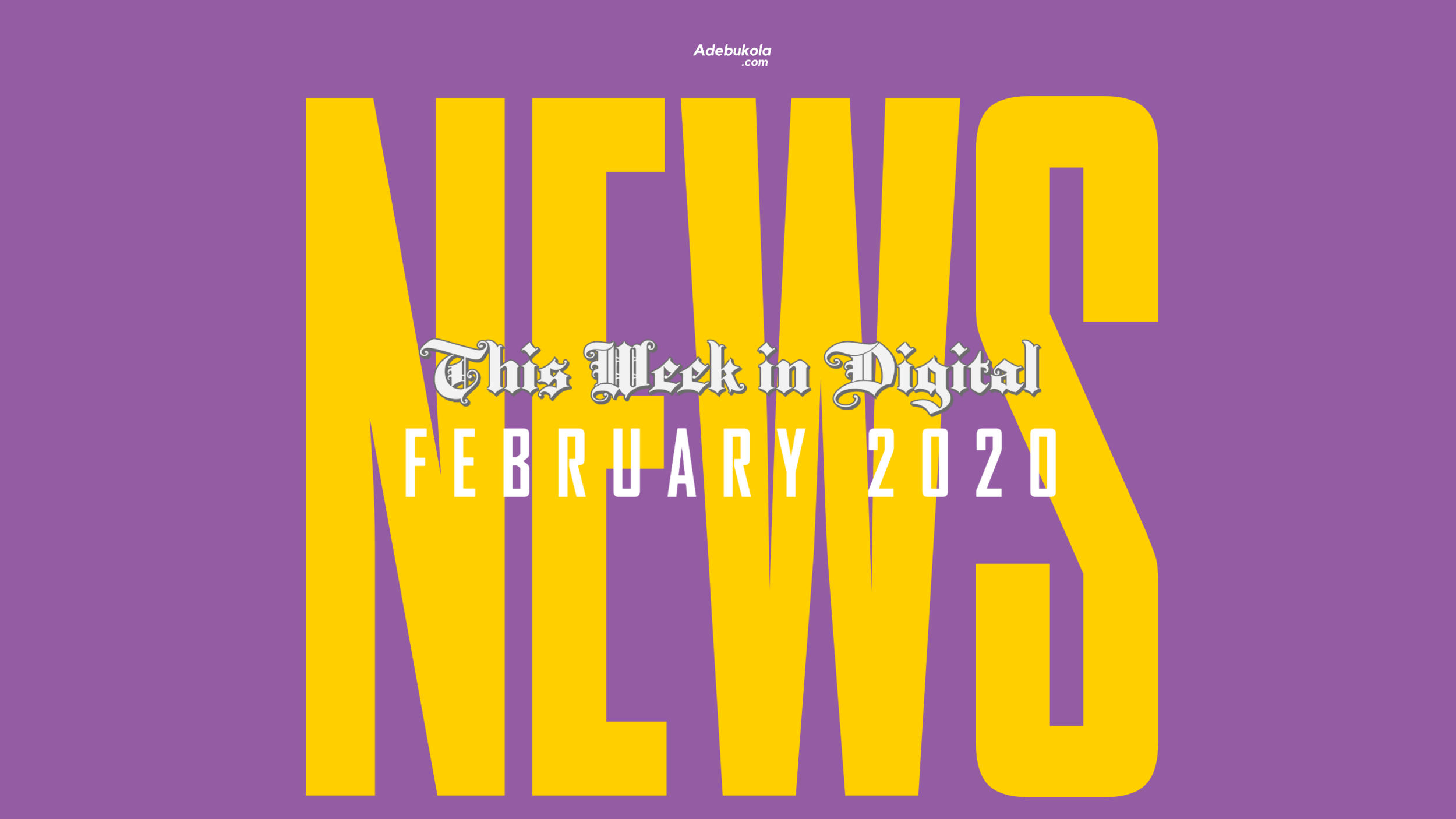 This Week In Digital - February 2020