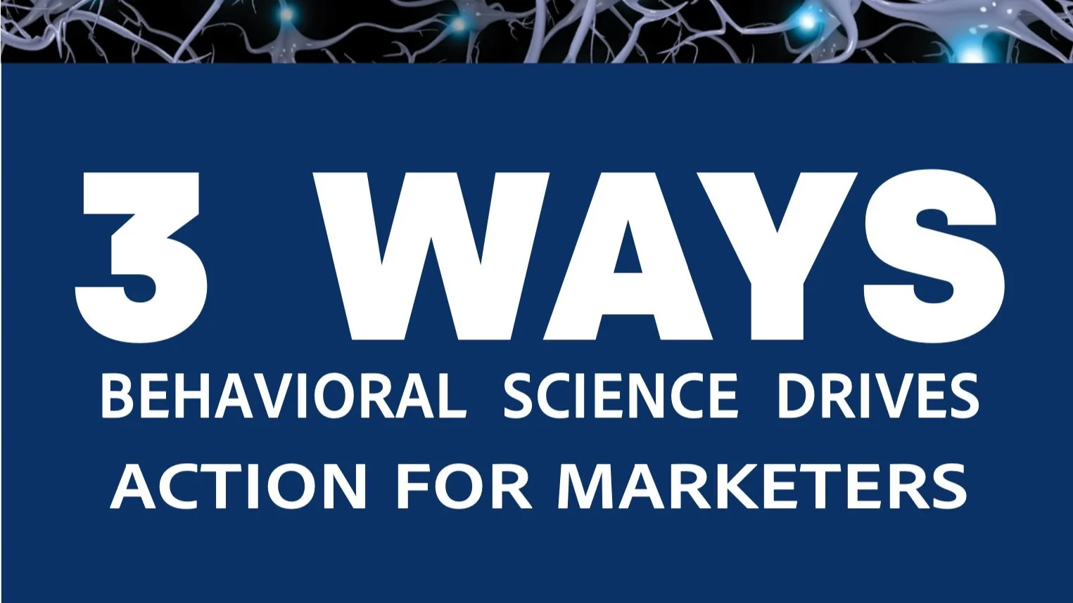 CHEAT SHEET: 3 Ways Behavioral Science Drives Action for Marketer