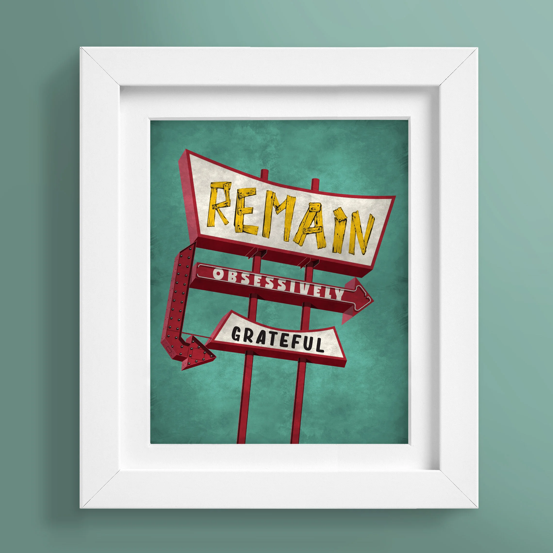 77 Remain obsessively gratetful sign poster