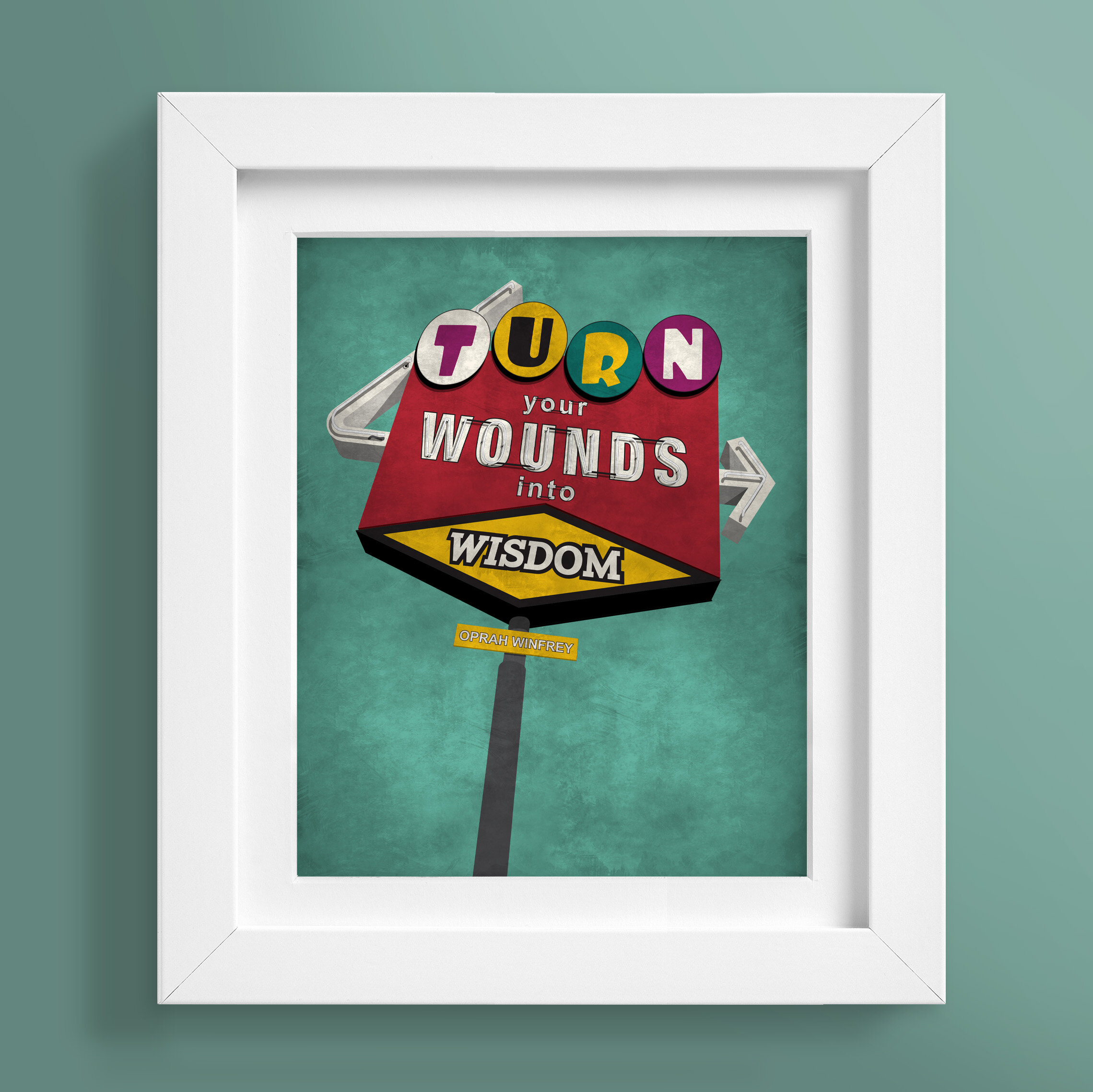 94 Turn your wounds into wisdom poster