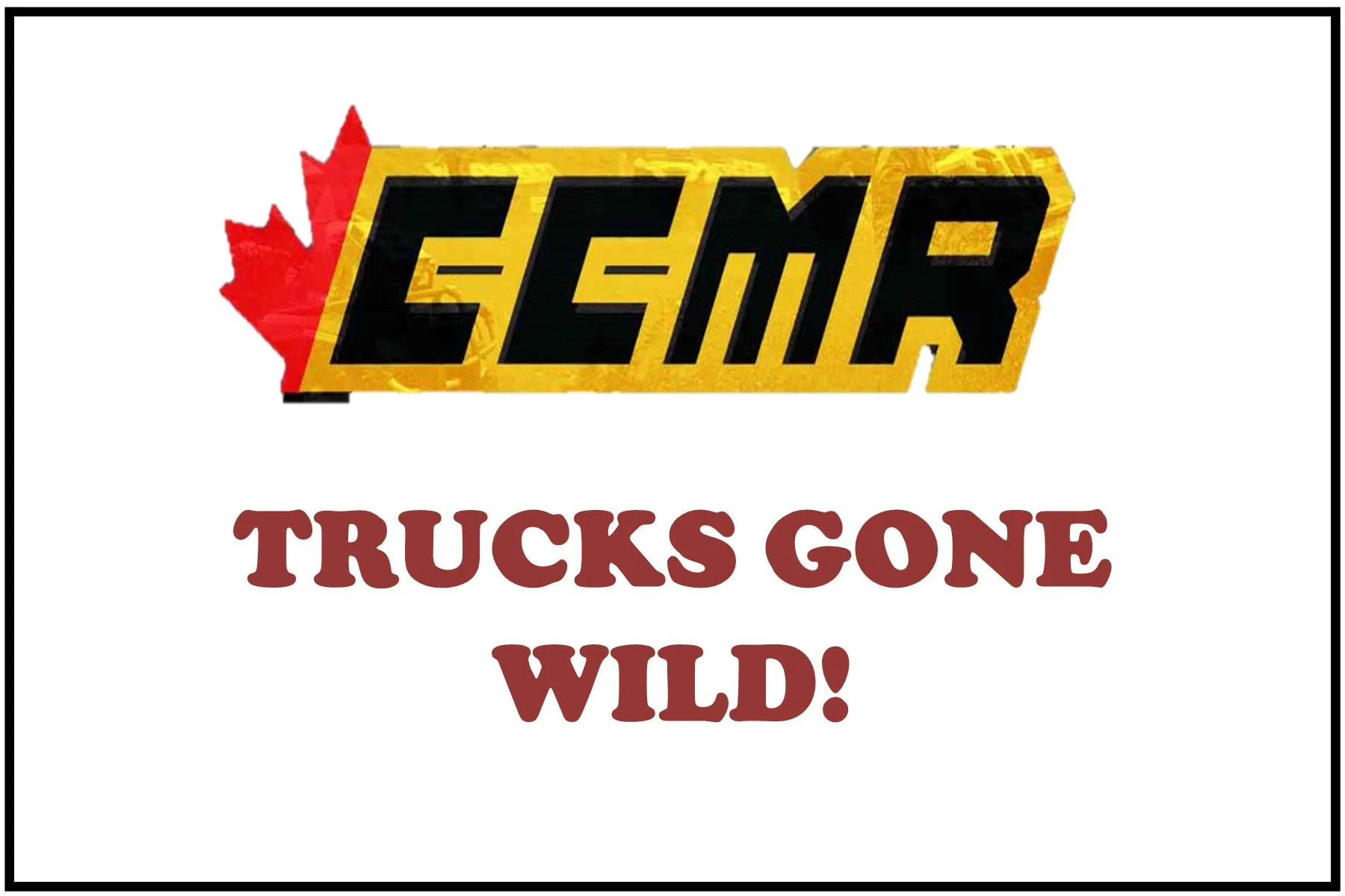 GoNMF to sponsor CCMR's Trucks Gone Wild in Saskatchewan