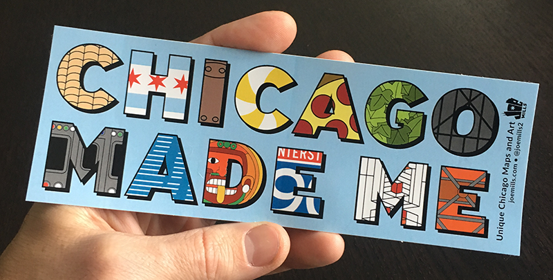 Free “Chicago Made Me” sticker with every order