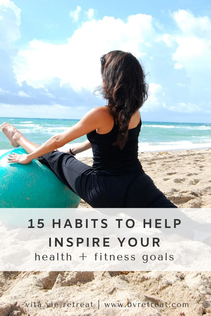 15 habits that may help inspire your health and fitness goals.jpg