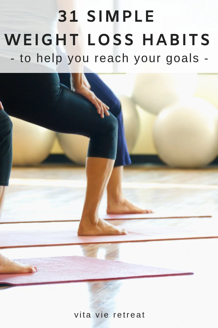31 Habits To Help Support Your Weight Loss Goals — Vita Vie Retreat