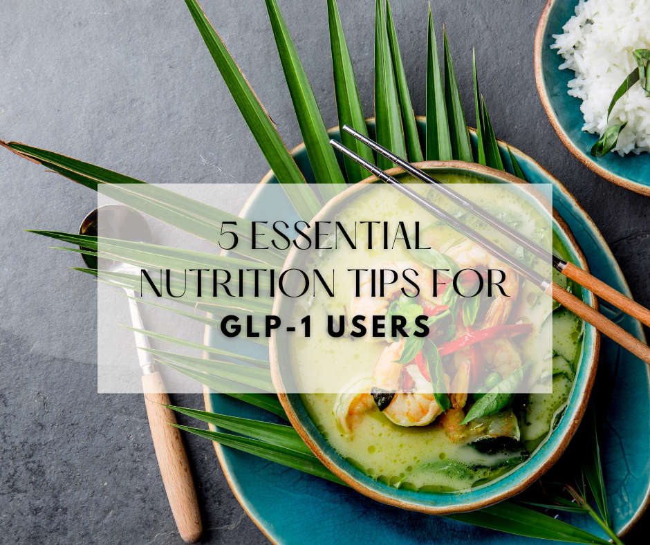 5 Essential Nutrition Tips for GLP-1 Users