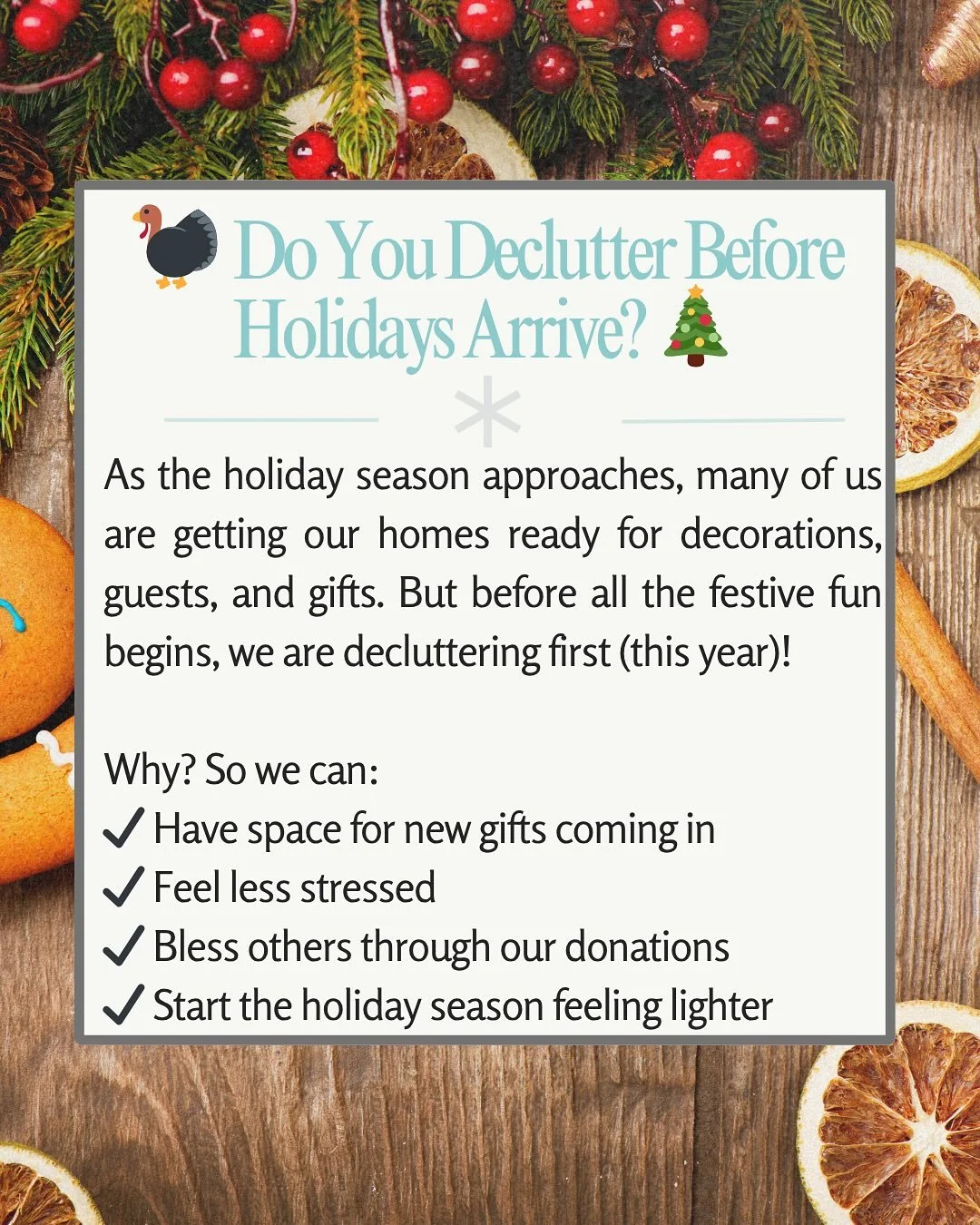 Because this season, it&rsquo;s gonna be different! 

📣 What do we want: to be less stressed around the holidays and enjoy them to the fullest!

📣 How are we gonna get there: by starting the decluttering process now instead of last minute! 

📞 Wha