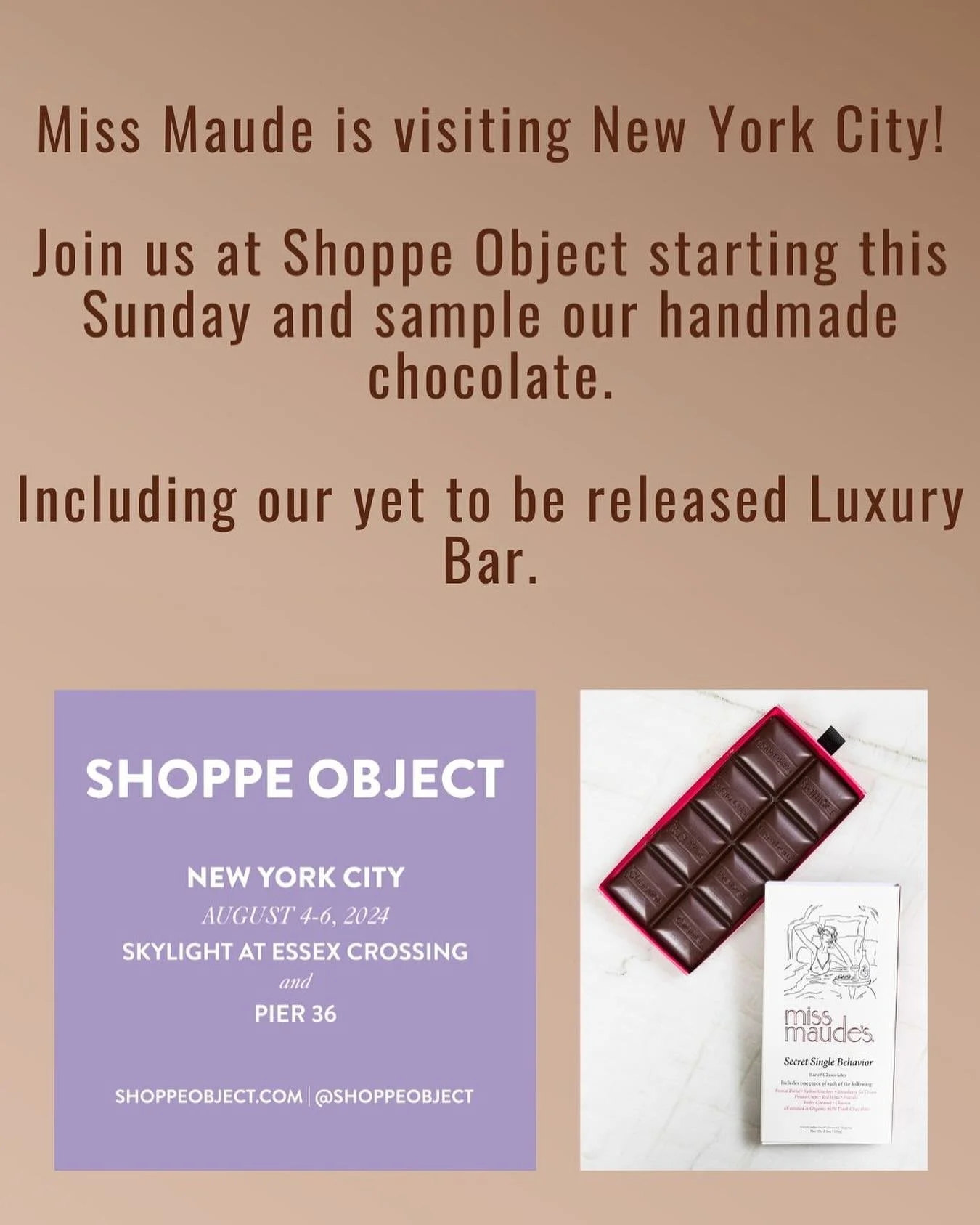 My dahling New Yorkers! I cannot wait to see you at this season&rsquo;s Shoppe Object show! Stop by Kiosk C2 at Pier 36 to sample my creations, including my yet to be released Luxury Bar! @shoppeobject 

XXX~Miss Maude
*
*
*⠀⠀
*⠀⠀ 
*⠀⠀
*⠀⠀
#shoppeobj