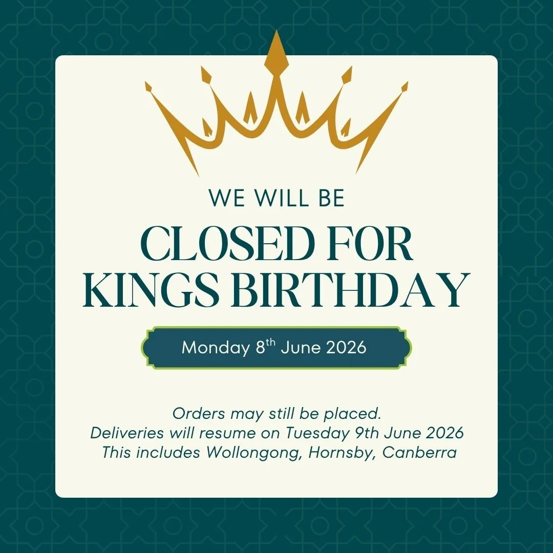 KINGS Birthday Long Weekend - Monday 8th June 2026 CLOSURE DATE

There will be no deliveries on this date, orders may still be placed and deliveries will resume on Tuesday 9th June 2026.

*This includes Wollongong, Hornsby, Canberra

Have a safe and 