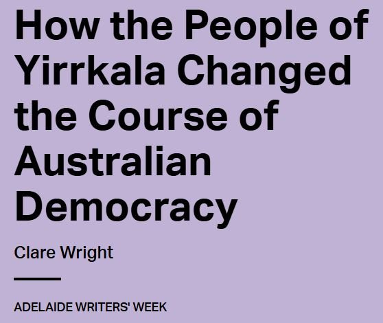 How the People of Yirrkala Changed the Course of Australian Democracy - Adelaide Writer's Week