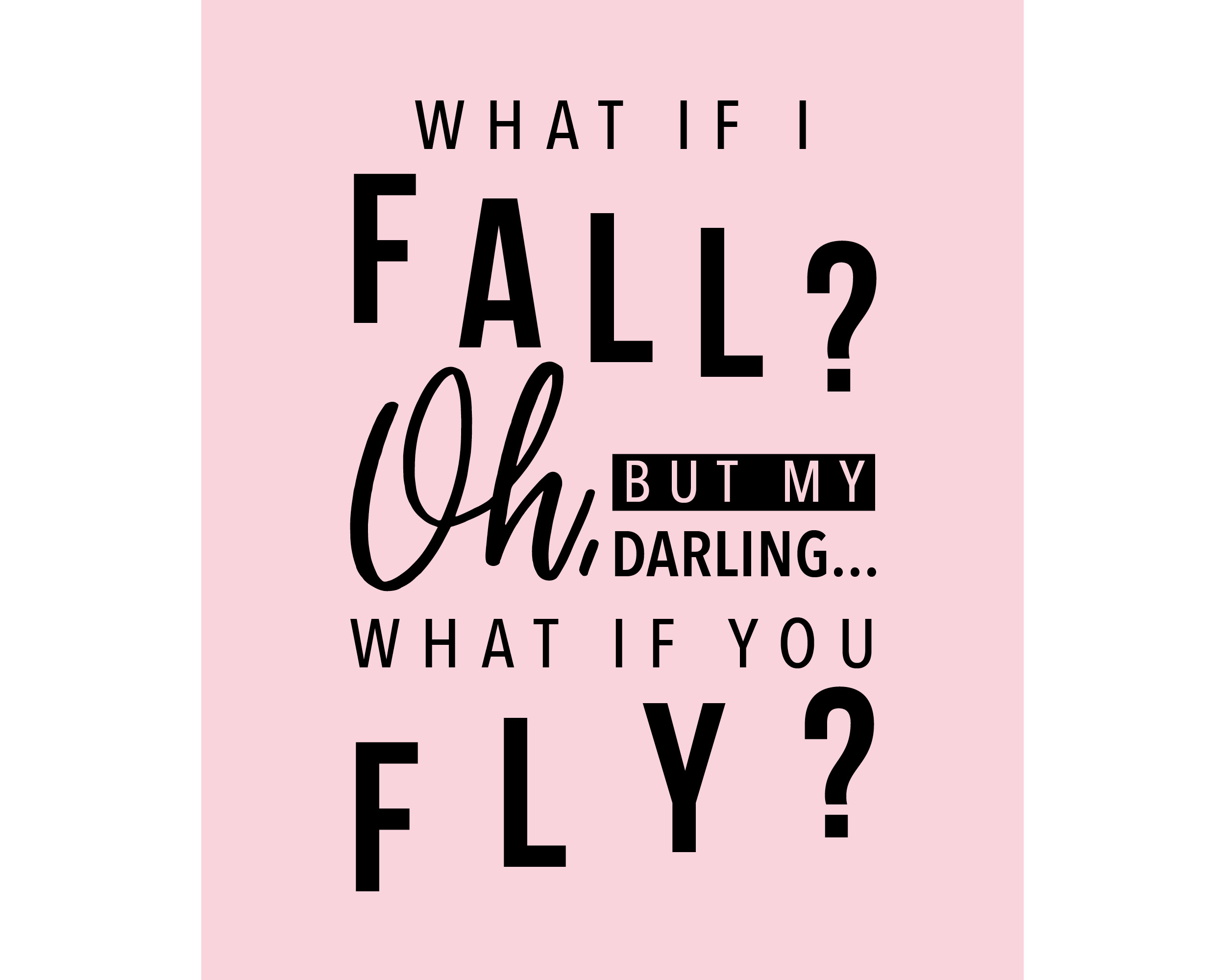 What If I Fall Oh But My Darling What If You Fly Print Jennifer Tune Design What If I Fall Oh But My Darling What If You Fly Print Jennifer Tune Design