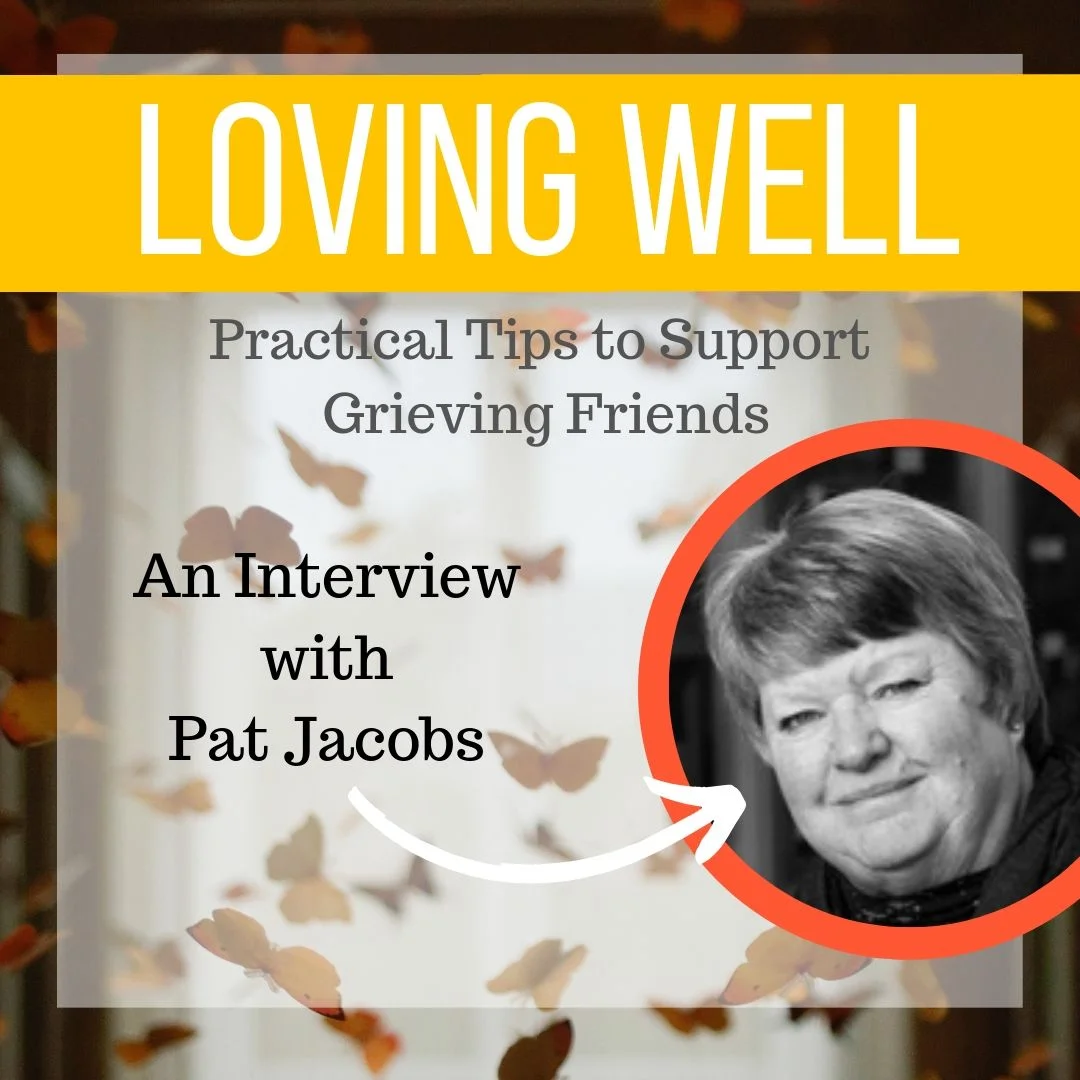 Loving Well: Practical Tips to Support Grieving Friends