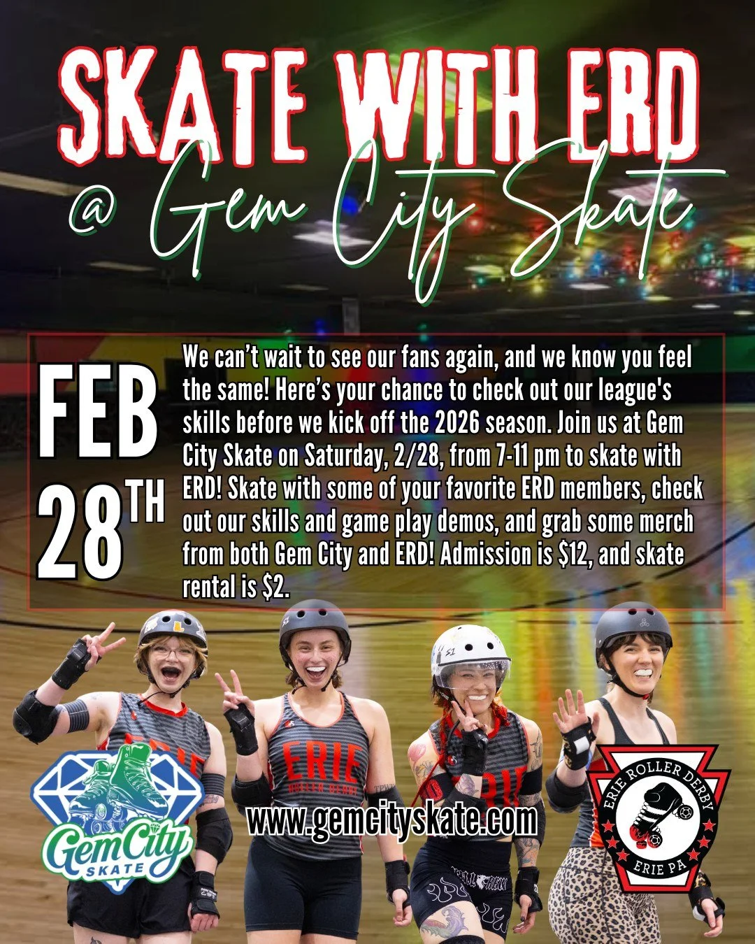 We can&rsquo;t wait to see our fans again, and we know you feel the same! Here&rsquo;s your chance to check out our league's skills before we kick off the 2026 season. Join us at Gem City Skate on Saturday, 2/28, from 7-11 pm to skate with ERD! Skate