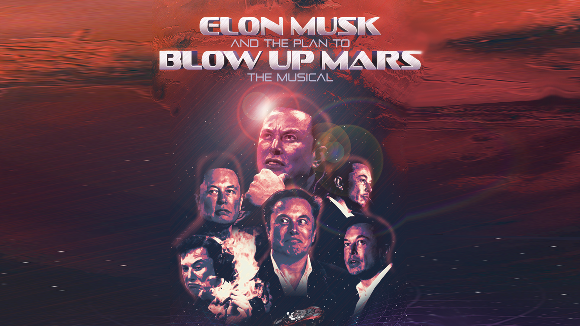 ELON MUSK &amp; THE PLAN TO BLOW UP MARS: THE MUSICAL