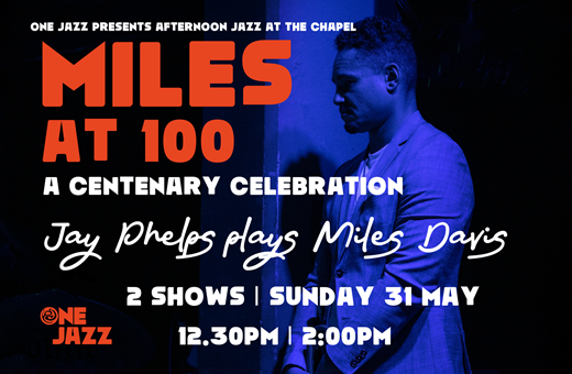 One Jazz Presents Afternoon Jazz At The Chapel - Miles at 100; a Centenary Celebration. Jay Phelps plays Miles Davis.