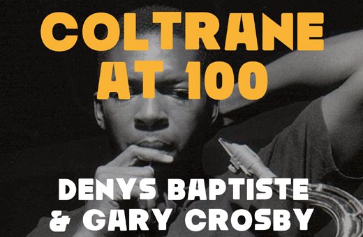 One Jazz presents Coltrane at 100 - with Denys Baptiste and Gary Crosby