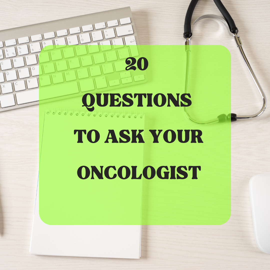 20 QUESTIONS TO ASK ONCOOGIST.png