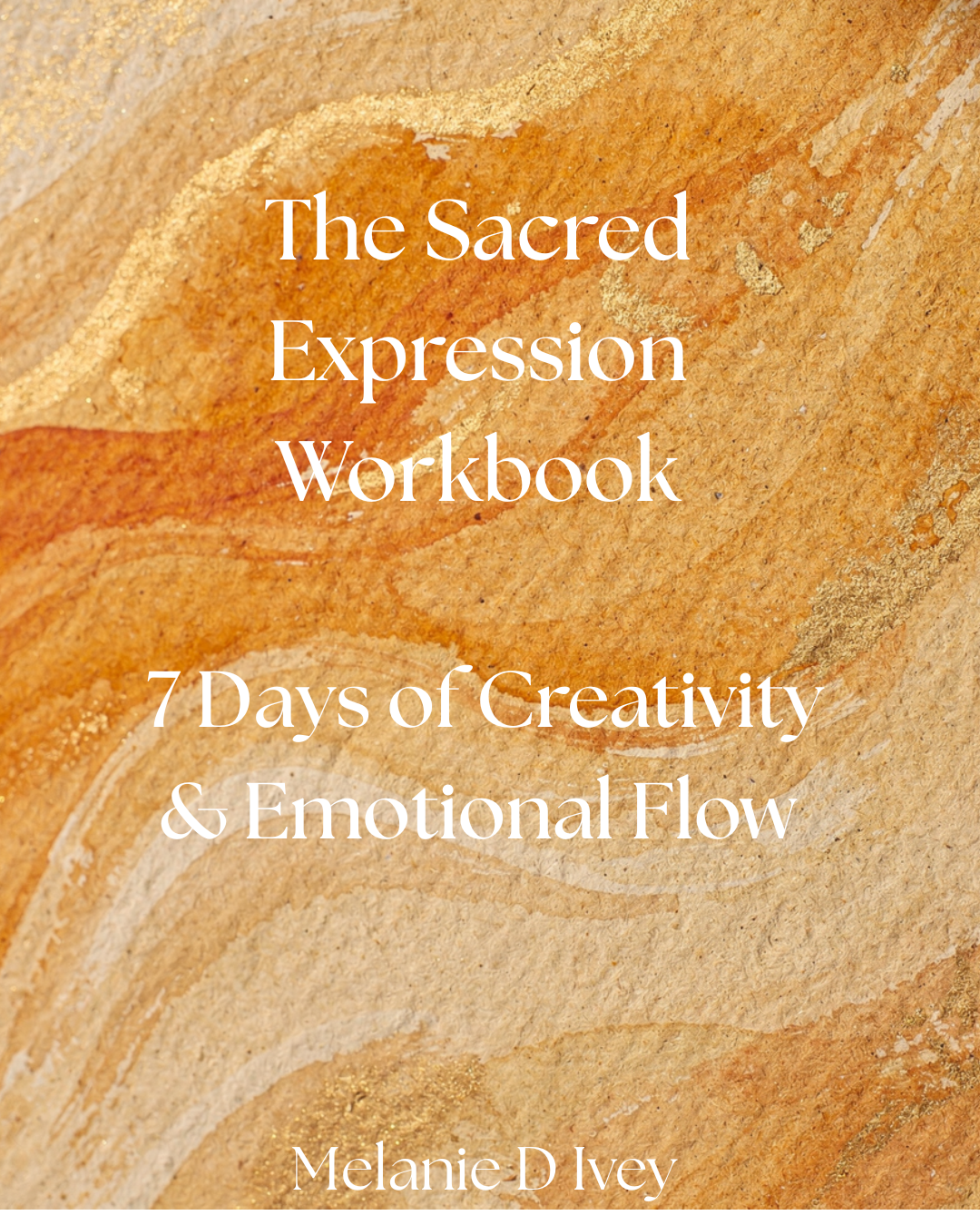 The Sacred Expression Workbook 7 Days of Creativity & Emotional Flow.png